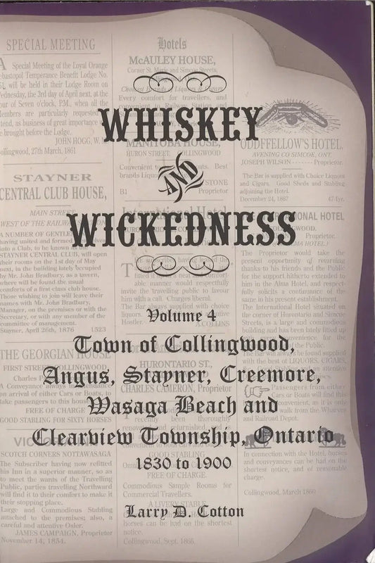 Whiskey & Wickedness Vol. 4 1830-1900, Larry D. Cotton