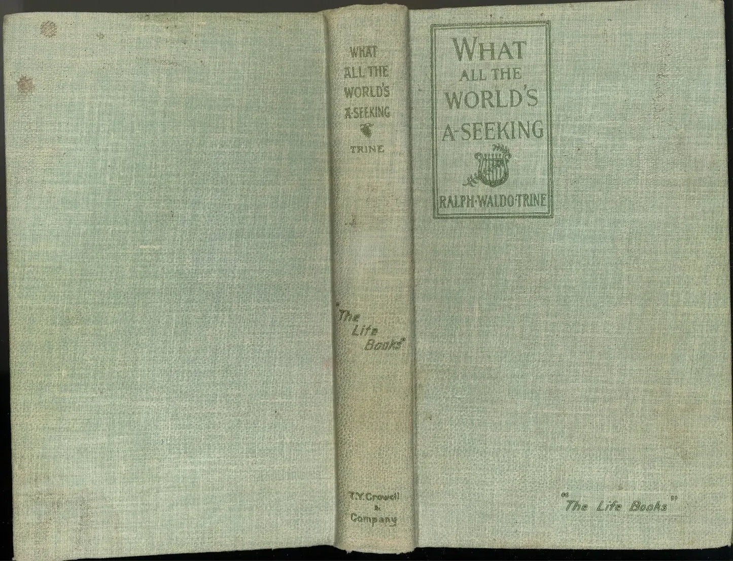 What All The World's A-Seeking by Ralph Waldo Trine